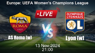 🔴 LIVE AS Roma w vs Lyon w  Football Live Score  UEFA Womens Champions League [upl. by Harrie]