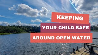 Keeping Your Child Safe Around Water [upl. by Doreen476]