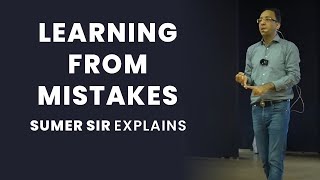 Learning from mistakes Sumer Sir Explains [upl. by Swihart]