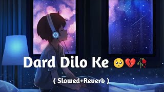 Dard Dilo Ke 🥺  SlowedReverb  Mohd Irfan  Himesh Reshammiya  Alone Boy 💔 Lofi tseries [upl. by Luanni]