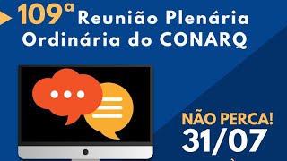 109ª REUNIÃO PLENÁRIA ORDINÁRIA DO CONARQ  TARDE [upl. by Eelir]