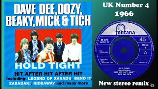 Dave Dee Dozy Beaky Mick amp Tich  Hold Tight  2021 stereo remix [upl. by Amalia]