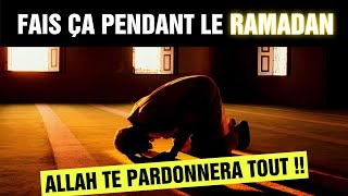 FAIS ÇA PENDANT LE RAMADAN ET ALLAH TE PARDONNERA TOUS TES PÉCHÉS [upl. by Diehl]