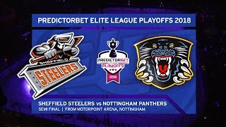 EIHL Playoffs 2018  Semi Final  Sheffield Steelers v Nottingham Panthers [upl. by Madge]