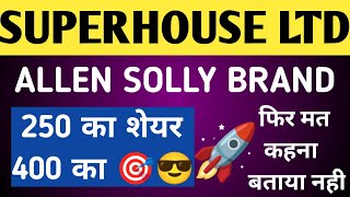 ALLEN SOLLY STOCK  Superhouse Ltd SHARE में तेजी बाकी है BEEDU  IamsmallcapInvestor CLIENT BATA HUSH [upl. by Iarised]