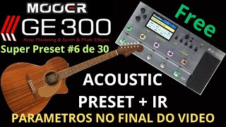 Mooer GE300  Acoustic Preset  IR  6 de 30 Free [upl. by Neelyt]