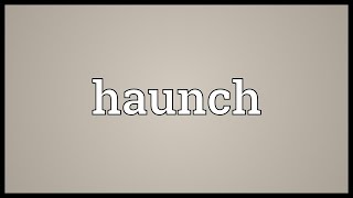 Haunch Meaning [upl. by Esina]