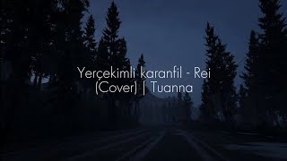 Yerçekimli Karanfil  Rei Cover  Tuanna [upl. by Haimirej]