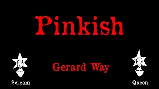 Gerard Way  Pinkish  Karaoke [upl. by Dupuis]