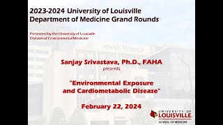 UofL Dept of Medicine Grand Rounds Dr Sanjay Srivastava [upl. by Yellas365]