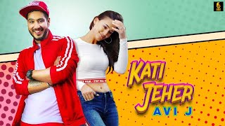 Kati Jeher  कत्ती जहर  Avi J Ft Ravish Khanna  OSM Records  Latest Hindi Song 2021 [upl. by Tierney]