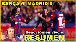 FC BARCELONA FEMENINO 5  REAL MADRID FEMENINO 0  Resumen y reacción en vivo [upl. by Arika42]