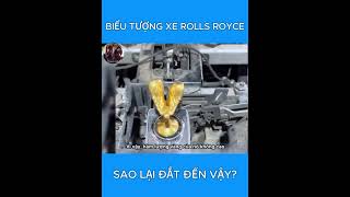 Tại sao biểu tượng xe Rolls Royce lại đắt đến thế shorts shortvideo review [upl. by Akemehc]