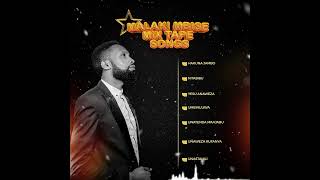 Malaki Mbise Mix Tape [upl. by Alleuqram]