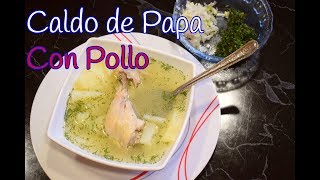 Caldo de Papa con Pollo Receta Colombiana Para pasar la resaca [upl. by Nilhtac278]