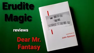 Erudite Magic Review Dear Mr Fantasy by John Bannon [upl. by Louanne]