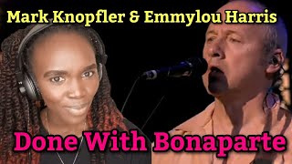 Mark Knopfler amp Emmylou Harris  Done With Bonaparte  Official Live Video REACTION [upl. by Zenitram]