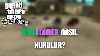 GTA San Andreasta Modları Hızlı Şekilde Kurma Modloader Kullanımı Türkçe [upl. by Grazia]