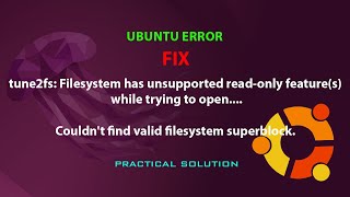 UBUNTU FIX tune2fs Filesystem has unsupported readonly features while trying to open [upl. by Derr]