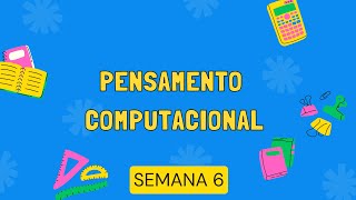 Pensamento Computacional Semana 6 [upl. by Choong]