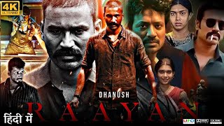 Raayan Full Movie in Hindi Dubbed  Dhanush  Sundeep Kishan  Aparna Balamurali  Review amp Facts HD [upl. by Neenaej]