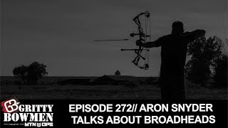 EPISODE 272 Aron Snyder Talks About Broadheads [upl. by Chelsy514]