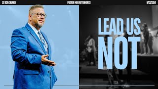 3C USA  Lead Us Not  Pastor Mike Rittenhouse [upl. by Anirual]