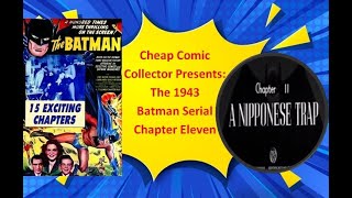 Cheap Comic Collector Presents the 1943 Batman Serial part 11 [upl. by Vaenfila311]