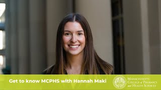 Get to Know MCPHS with Hannah Maki [upl. by Eivla]