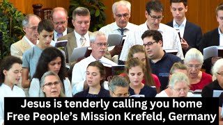 Jesus is tenderly calling you home  Free People’s Mission Krefeld Germany  4 August 2019 10H00 [upl. by Arrol]