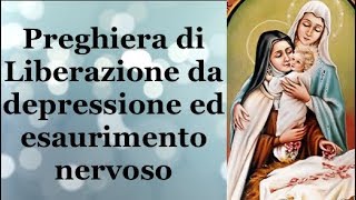 Preghiera di Liberazione da depressione ed esaurimento nervoso [upl. by Rumney]