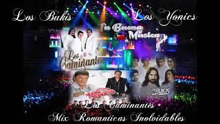 Los BukisLos Yonics y los Caminantes Mix de Romanticas Inolvidables [upl. by Loggia]