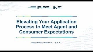 Elevating Your Application Process to Meet Agent and Consumer Expectations 2024 [upl. by Jules545]