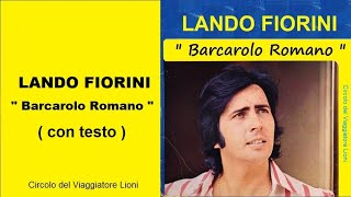 quot BARCAROLO ROMANO quot  LANDO FIORINI  la voce di Roma   CON TESTO [upl. by Hewe258]