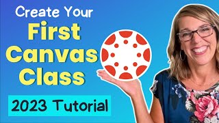 Full Tutorial to Create Your First Canvas Course  StepByStep Guide to Teaching in Canvas [upl. by Ardnama]