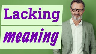 Lacking  Meaning of lacking [upl. by Adiana]