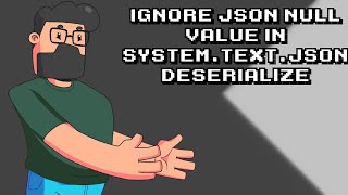 Ignore json null value in SystemTextJson Deserialize [upl. by Midge]