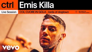 Emis Killa  COL CUORE IN GOLA  lords of dogtown Live Session  Vevo ctrl [upl. by Yenattirb677]