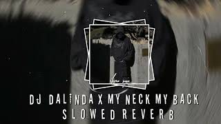 DJ DALINDA X MY NECK MY BACK BREAKFUNK Slowed reverb [upl. by Eibbor]