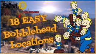 Fallout 76  18 EASY plus 3 BONUS Bobblehead Locations in the Savage Divide  2024 [upl. by Purvis]