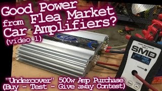 Good Power from Flea Market Car Audio Amplifiers Undercover Purchase  Test amp Giveaway video 1 [upl. by Arik562]