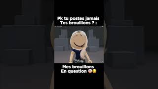 Pk tu postes pas des brouillons  😔🥰fypシ゚viral roblox edit video humour UrfavSaSa3🫶🏽🎀✨ [upl. by Carlye280]