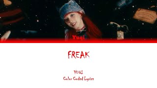 YUQI  FREAK  Color Coded Lyrics ENG [upl. by Zobkiw]