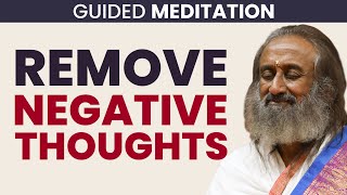 Guided Meditation in English to Remove Negativity from Mind  Gurudev Sri Sri Ravi Shankar [upl. by Elizabeth96]