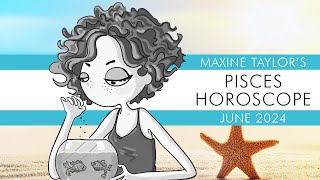 Pisces June 2024 Astrology Horoscope Forecast [upl. by Anawaj928]