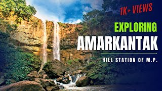 Exploring Amarkantak  Hill Station of Madhya Pradesh  Travel From Home  2024 [upl. by Varden]