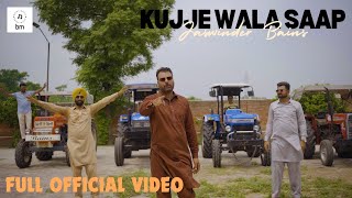 KUJJE WALA SAAPFULL OFFICIAL VIDEO SINGERLYRICS BY Jaswinder Bainstrendingvideo newpunjabisong [upl. by Ilah]