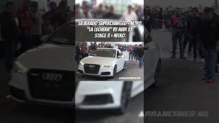 Silverado Supercharged  Nitro vs Audi S3 Stage 3  Nitro arrancones [upl. by Cinda582]