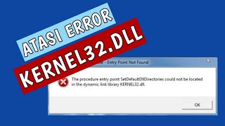 Cara Mengatasi Error The Procedure Entry Point Kernel32dll pada Windows 7 [upl. by Eiramnna]