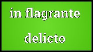 In flagrante delicto Meaning [upl. by Keryt]